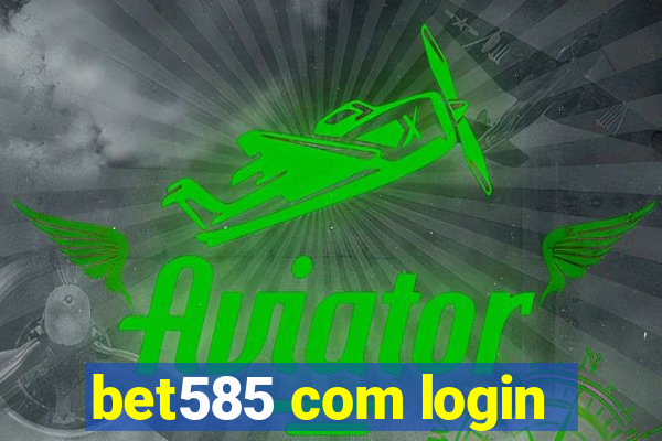 bet585 com login